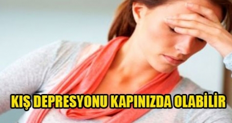 KIŞ DEPRESYONU KAPINIZDA OLABİLİR